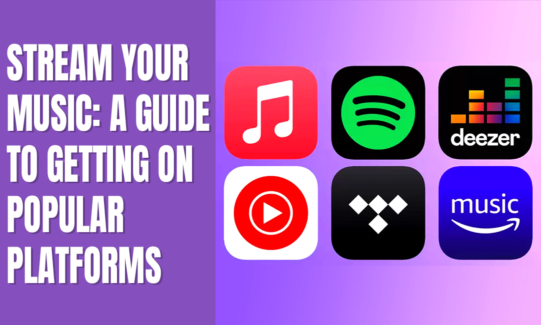 Getting Your Music on Streaming Platforms: A Step-by-Step Guide 