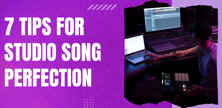 Top 7 Tips for Perfecting Your Songs in a Music Production Studio