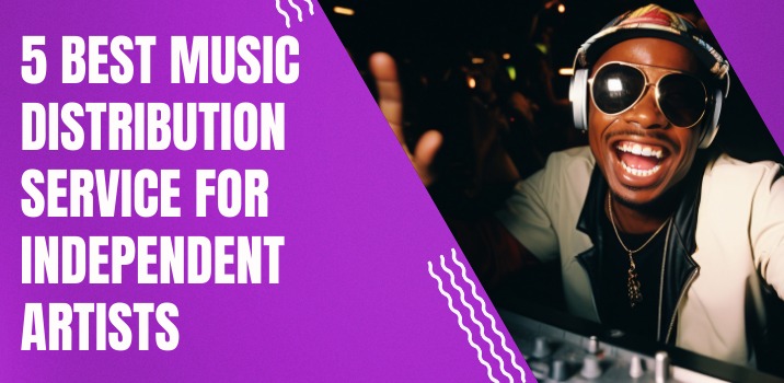 5 Best Music Distribution Services for Independent Artists