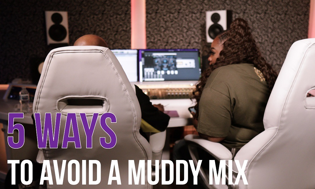5 Ways to Avoid a Muddy Mix