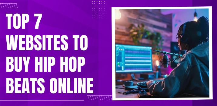 Top 7 Sites to Buy Hip Hop Beats Online