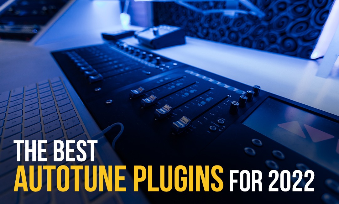 The Best Autotune Plugins For 2022