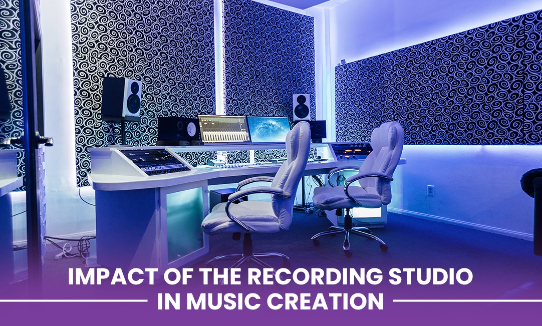 Impact of the recording studio in music creation | Recording