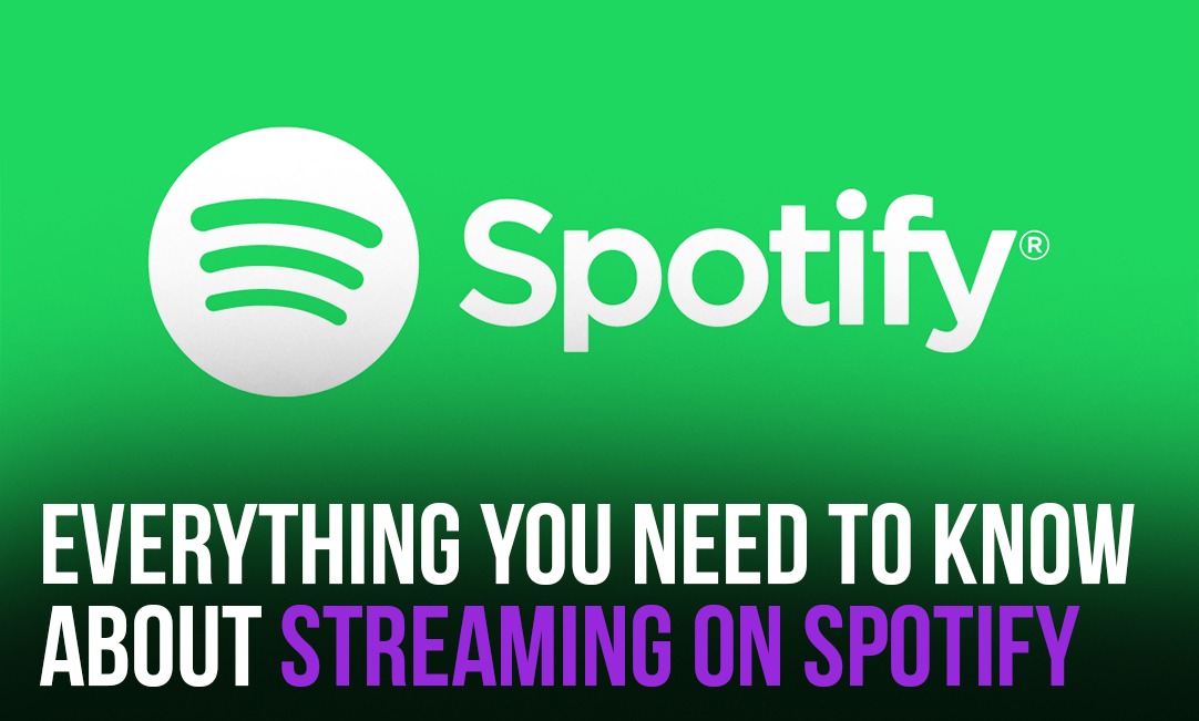 Everything You Need to Know About Streaming on Spotify