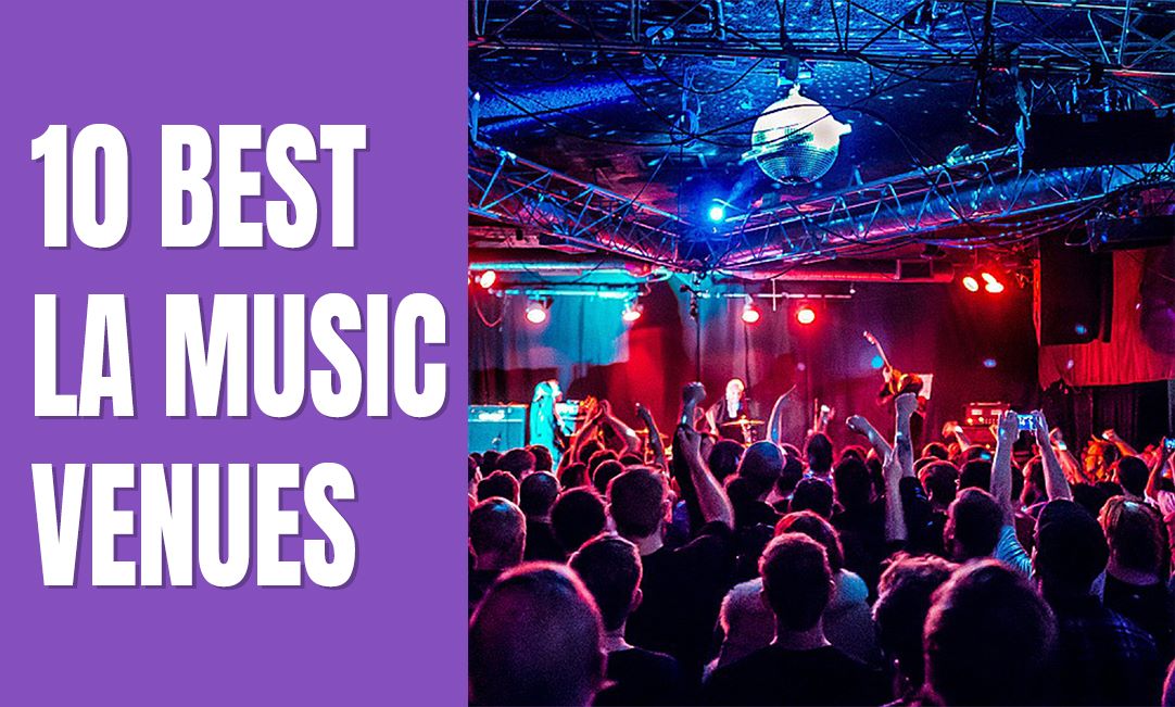 Top 10 Music Venues for Performing in Los Angeles 