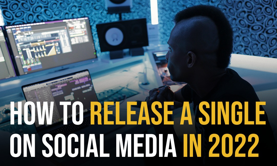 How to release a single on social media in 2022