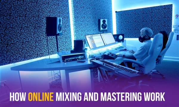 How online mixing and mastering work