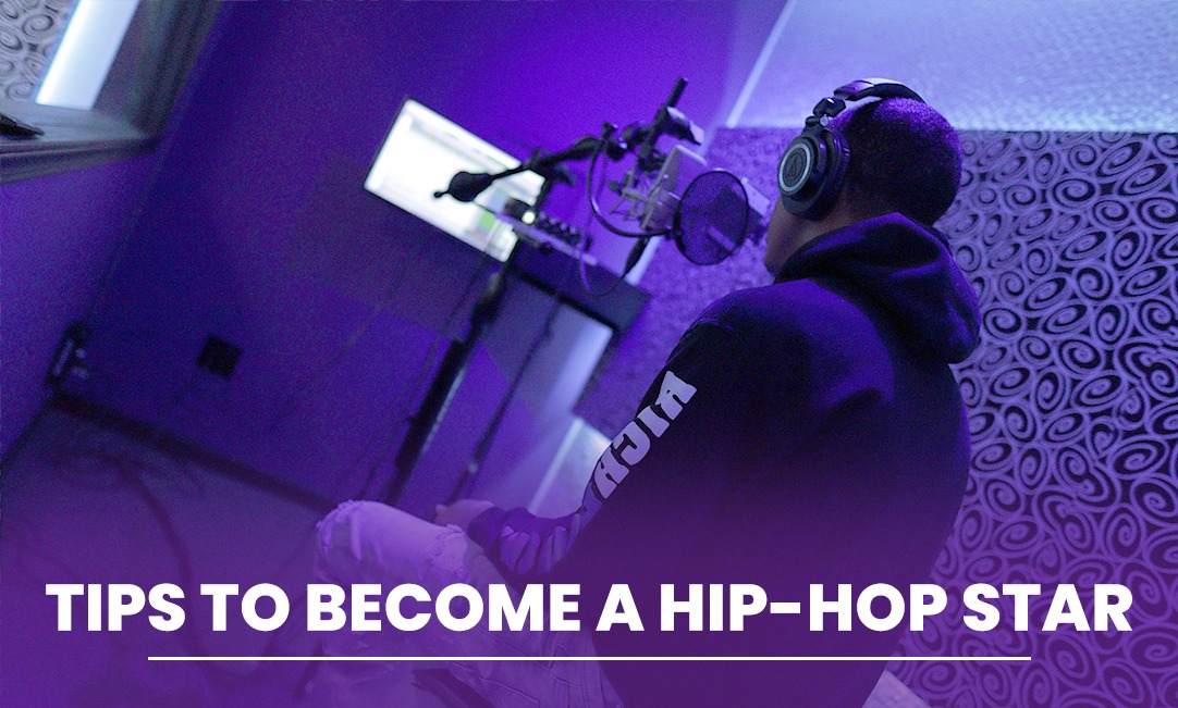 Tips to become a hip hop star