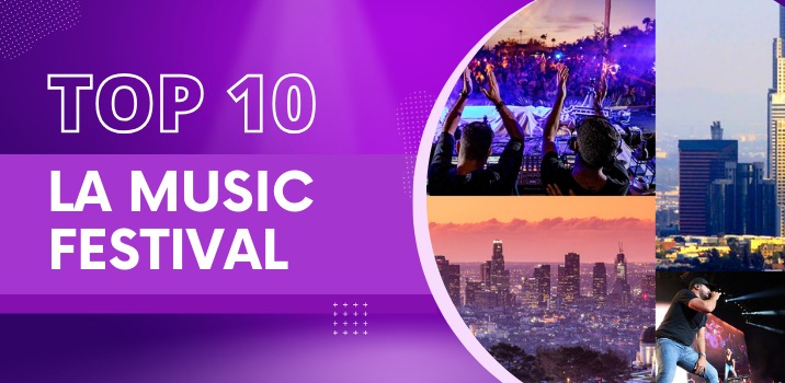 Top 10 LA Music Festivals: A Must-Attend List for Music Artists and Producers