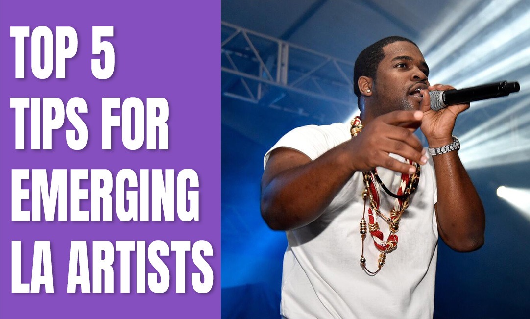 Get Noticed! Top 5 Tips for Emerging LA Artists