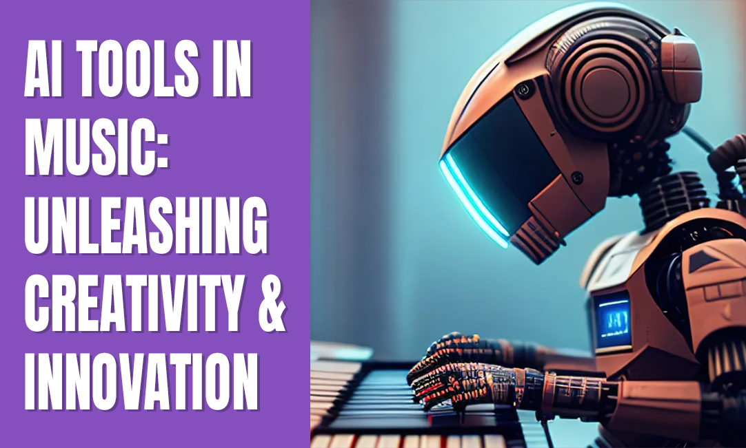 AI Tools in Music: Unleashing Creativity & Innovation